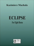 Cover image for Kazimierz Machala's Eclipse for Eight Horns