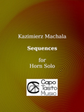 Cover image for Kazimierz Machala's Sequences for Horn Solo